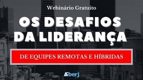 Webinário Os Desafios da Liderança de Equipes Remotas e Híbridas