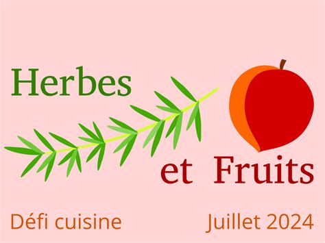 Défi Cuisine Herbes et Fruits