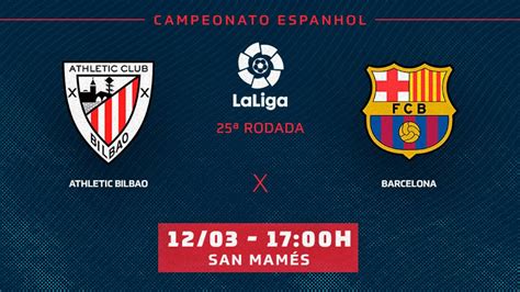 Athletic Bilbao X Barcelona Onde Assistir - Athletic Bilbao x Barcelona: onde assistir, horário e escalações do ...