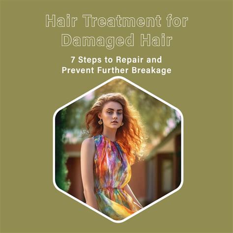 Hair Treatment for Damaged Hair: 7 Steps to Repair and Prevent Further