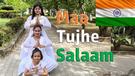 Maa Tujhe Salaam Dance A R Rahman Independence Day Special Vande