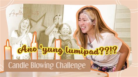 Candle Blowing Challenge Love Angeline Quinto Youtube