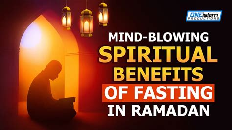 Mind Blowing Spiritual Benefits Of Fasting In Ramadan Youtube