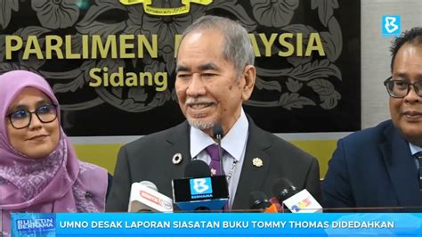 Umno Desak Laporan Siasatan Buku Tommy Thomas Didedahkan Youtube