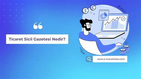 Ticaret Sicil Gazetesi Nedir E Ticaret Sitesi