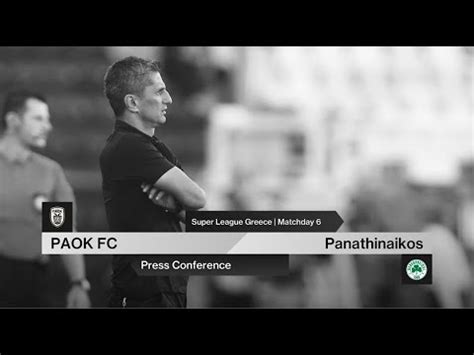 Press Conference PAOK FC Vs Panathinaikos Live PAOK TV YouTube