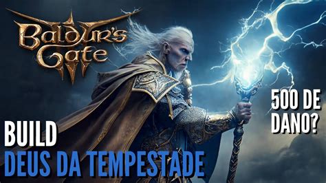 Baldur S Gate Build Deus Da Tempestade Maior Dano M Gico Do Jogo