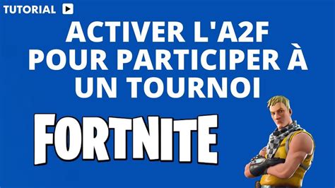 Comment activer l A2F pour participer à un tournoi sur Fortnite YouTube