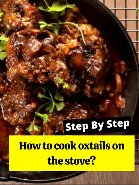 How To Cook Oxtails On The Stove How To Cook Guides