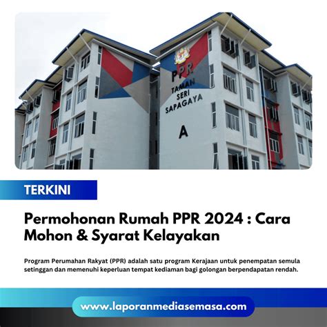 Bantuan Rumah Ppr Cara Mohon Syarat Kelayakan Laporan Media