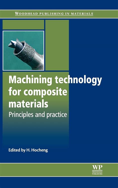 Machining Technology For Composite Materials Principles And Practice Woodhead Publishing