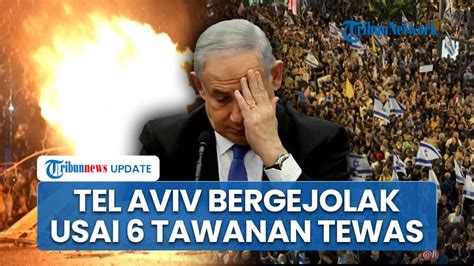 Update Israel Hamas Ribu Warga Marah Ke Netanyahu Imbas Sandera