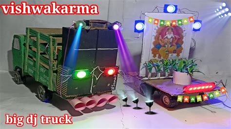 Big Dj Truck How To Make Big Dj Truck At Home Vishwakarma Special