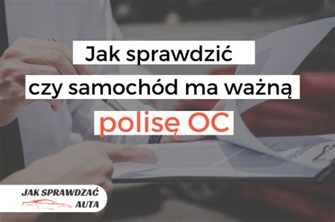 Jak sprawdzić czy samochód ma OC Jak sprawdzać auta