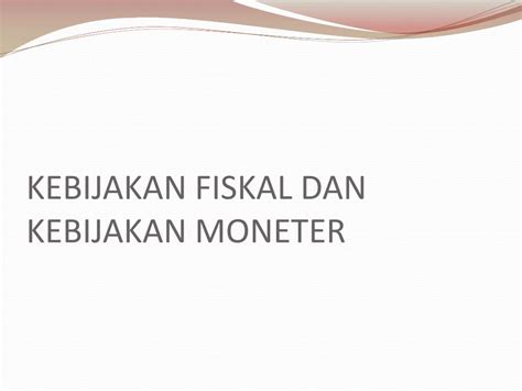 Perbedaan Kebijakan Moneter Dan Kebijakan Fiskal Ilmu