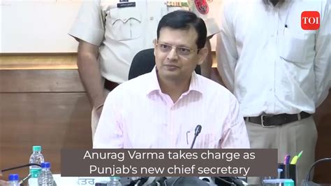 Anurag Verma Takes Charge As Punjabs New Chief Secretary