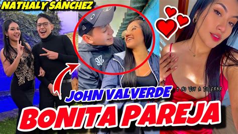 JOHN VALVERDE BONITA PAREJA CON NATHALY SÁNCHEZ YouTube