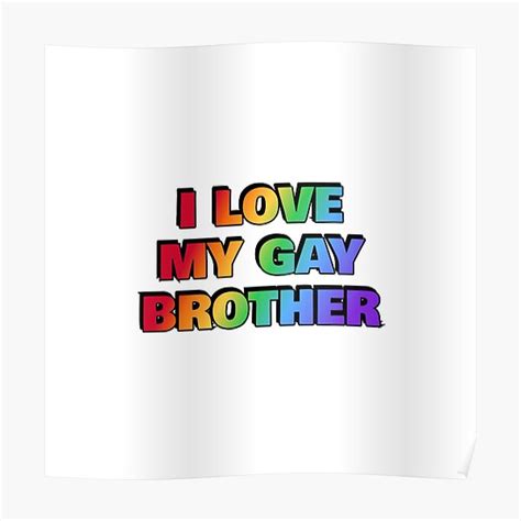 I Love My Gay Brother Pride Rainbow Colors Poster For Sale By