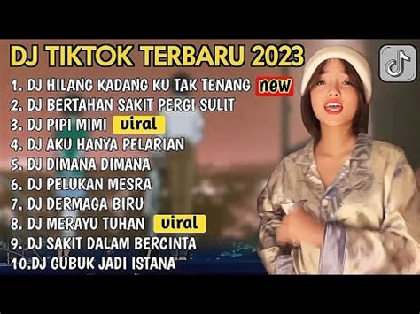 DJ TIKTOK TERBARU 2023DJ HILANG KADANG KU TAK TENANGDJ BERTAHAN SAKIT