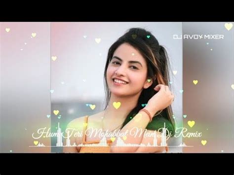 Hum Teri Mohabbat Mein Dj RemixHard Electro Bass RemixDj Avoy Mixer