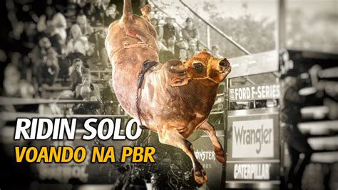 Ridin Solo Um Jovem Touro Que Pode Ser Campe O Da Pbr Youtube