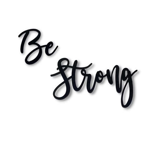 Be Strong Sign Acrylic Wall Plaque Wall Art Motivational Etsy