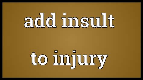 Add Insult To Injury Meaning Youtube