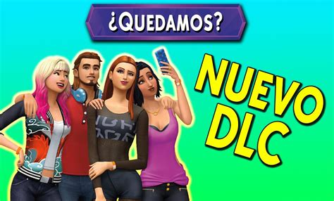 Los Sims 4 ¿quedamos Nuevo Pack De ExpansiÓn Youtube