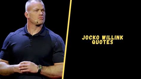 Top 20 Insightful Quotes From Jocko Willink To Change Your Life