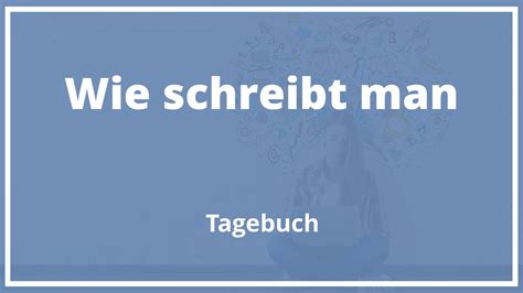 Wie Schreibt Man Ein Tagebuch Igd Schule