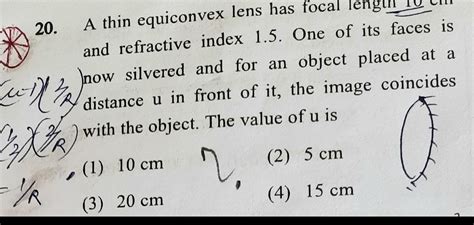 [ANSWERED] 20 A thin equiconvex lens has focal length and refractive ...