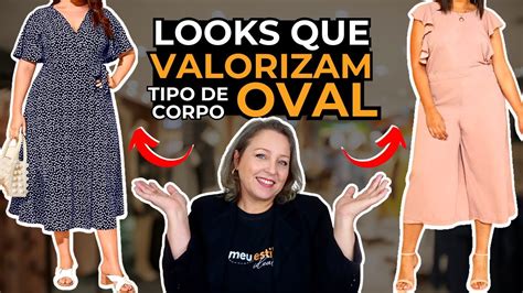 Looks Estilosos Para Tipo De Corpo Oval Youtube