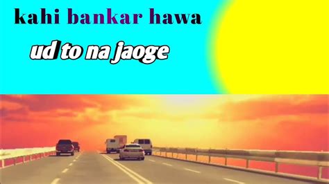 Kahi Bankar Hawa Ud To Na Jaoge Sad Song Car Drive Youtube