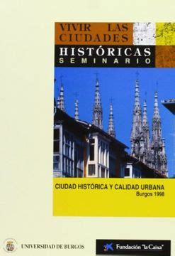 Libro Vivir Las Ciudades Hist Ricas Ciudad Hist Rica Y Calidad Urbana