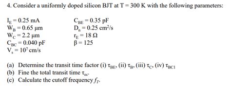 Solved 4 Consider A Uniformly Doped Silicon BJT At T 300 Chegg