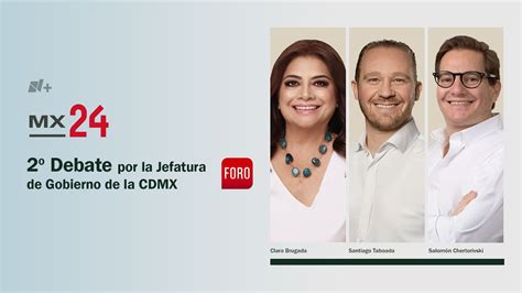 Segundo Debate Cdmx 2024 En Vivo Clara Brugada Santiago Taboada Y