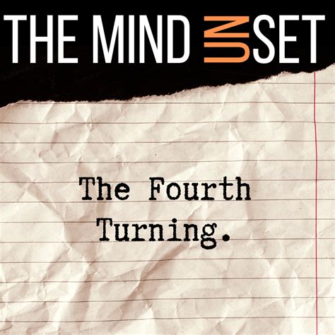 The Fourth Turning - The Mind Unset