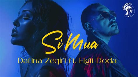 Dafina Zeqiri Ft Elgit Doda Si Mua Lyric Video Youtube