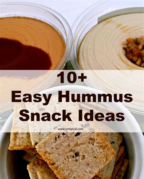 Quick And Easy Hummus Snack Ideas So TIPical Me