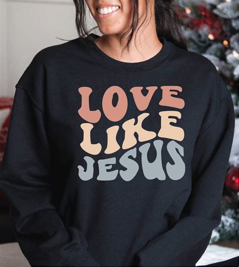 Love Like Jesus Sweatshirt Jesus Crewneck Sweatshirt Christian Hoodies For Women Motivational