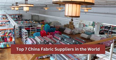 Top 7 China Fabric Suppliers In The World Lists Textile Details