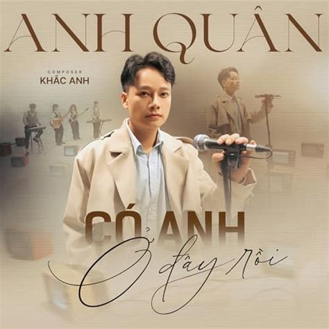 Play Có Anh Ở Đây Rồi Remake 2015 by Anh Quân Idol on Amazon Music