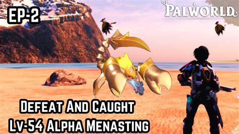 Today I Defeat And Caught Lv 54 Alpha Menasting Terra In Palworld EP