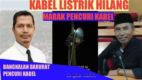 Waspada Pencuri Kabel Listrik Di Madura Merajalela I L J YouTube