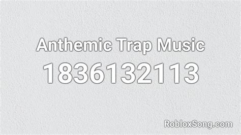 Anthemic Trap Music Roblox Id Roblox Music Codes