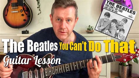 You Cant Do That The Beatles Guitar Lesson Guitar Tab Learn It In