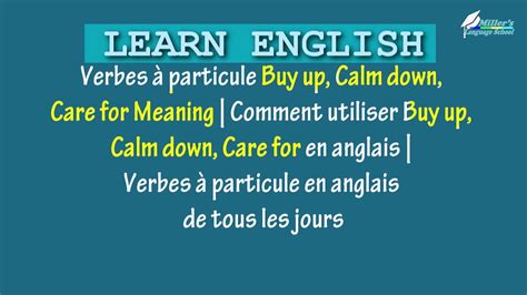 Phrasal Verbs En Anglais Verbes Particule Buy Up Calm Down Care