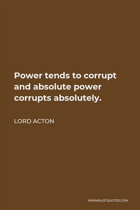 Lord Acton Quote Power Tends To Corrupt And Absolute Power Corrupts Absolutely