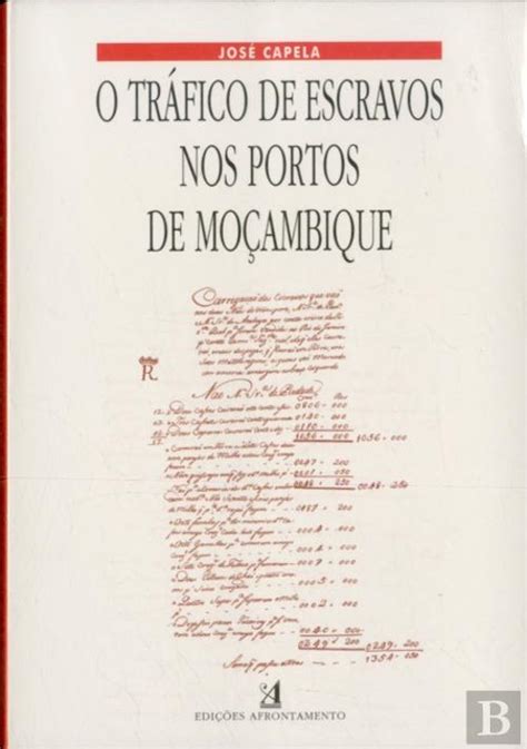 O Tráfico de Escravos nos Portos de Moçambique José Capela Livro