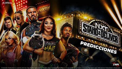 Nxt Stand Deliver Ppv Predicciones Lwn Ring Youtube